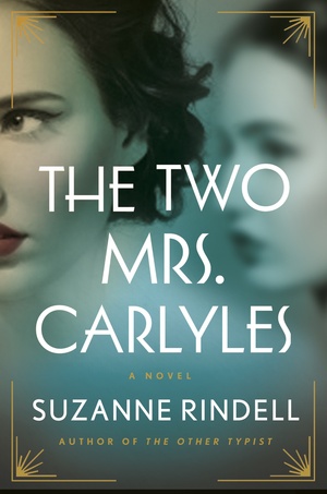 The Two Mrs. Carlyles by Suzanne Rindell