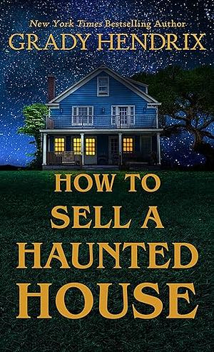 How to Sell a Haunted House by Grady Hendrix