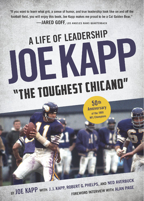 Joe Kapp, the Toughest Chicano: A Life of Leadership by Joe Kapp, J. J. Kapp