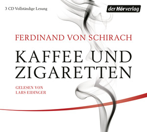 Kaffee und Zigaretten by Ferdinand von Schirach