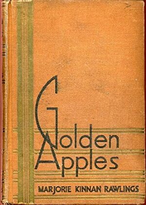Golden Apples by Marjorie Kinnan Rawlings