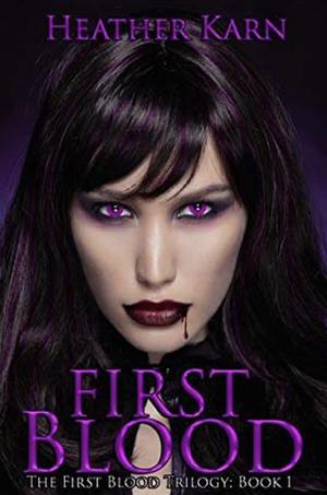 First Blood by Heather Karn