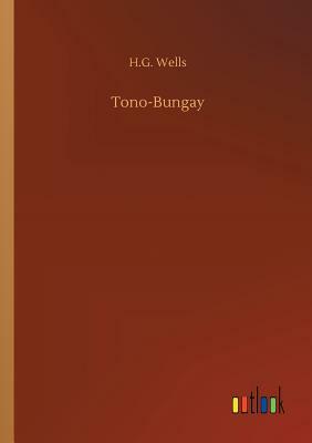 Tono-Bungay by H.G. Wells