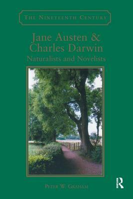 Jane Austen & Charles Darwin: Naturalists and Novelists by Peter W. Graham