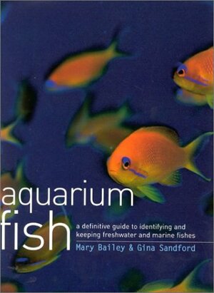 Aquarium Fish by Mary Bailey, Gina Sandford