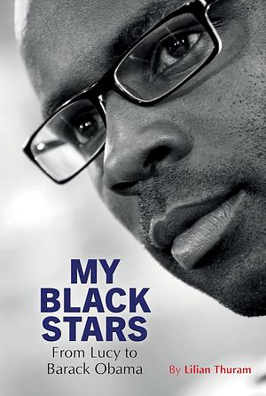 My Black Stars: From Lucy to Barack Obama by Lilian Thuram