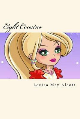 Eight Cousins by Louisa May Alcott