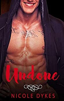 Undone by Nicole Dykes
