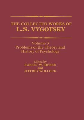 The Collected Works of L. S. Vygotsky: Problems of the Theory and History of Psychology by L. S. Vygotsky