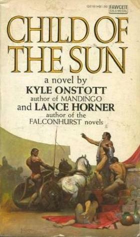 Child of the Sun by Kyle Onstott, Lance Horner