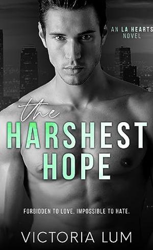 The Harshest Hope by Victoria Lum