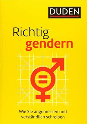 Richtig gendern: Wie Sie angemessen und verständlich schreiben by Dudenredaktion