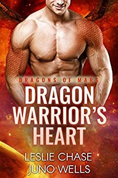 Dragon Warrior's Heart by Juno Wells, Leslie Chase