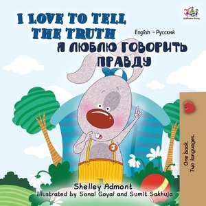 I Love to Tell the Truth: English Russian Bilingual Edition by Kidkiddos Books, Shelley Admont