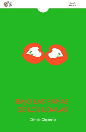 Bajo las ramas de los udalas by Chinelo Okparanta