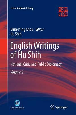 English Writings of Hu Shih: National Crisis and Public Diplomacy (Volume 3) by Hu Shih