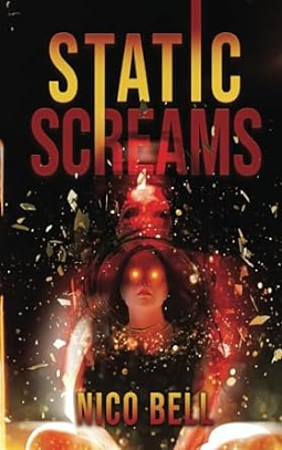 Static Screams by Nico Bell