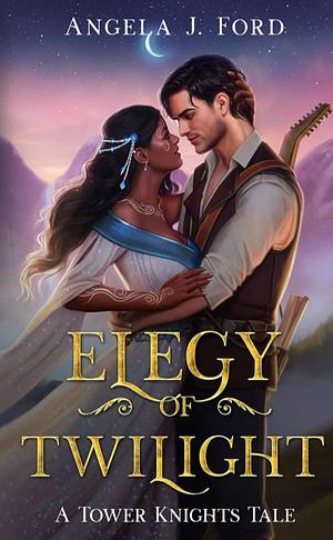 Elegy of Twilight by Angela J. Ford