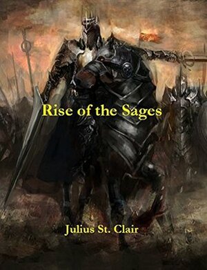 Rise of the Sages by Julius St. Clair