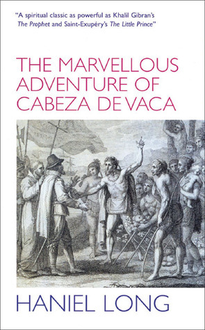 Interlinear to Cabeza De Vaca by Haniel Long