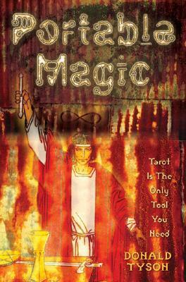 Portable Magic: Tarot Is the Only Tool You Need by Donald Tyson
