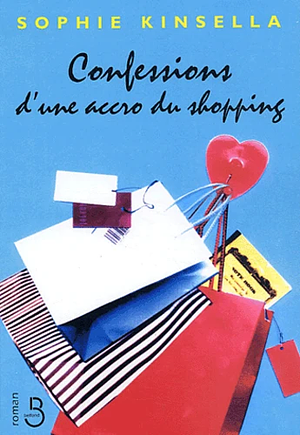 Confessions d'une accro du shopping by Sophie Kinsella