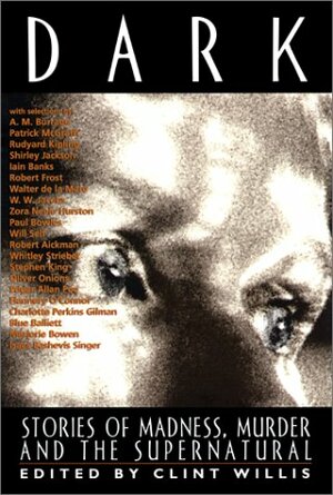 Dark: Stories of Madness, Murder and the Supernatural by Clint Willis