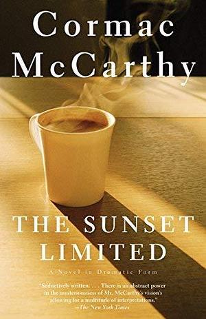 The Sunset Limited: A Novel in Dramatic Form (Edition unknown) by Cormac McCarthy Paperback(2006£© by Cormac McCarthy, Cormac McCarthy