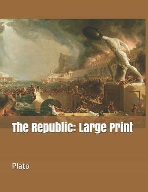 The Republic: Large Print by Plato