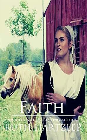 Faith: Amish Romance by Ruth Hartzler