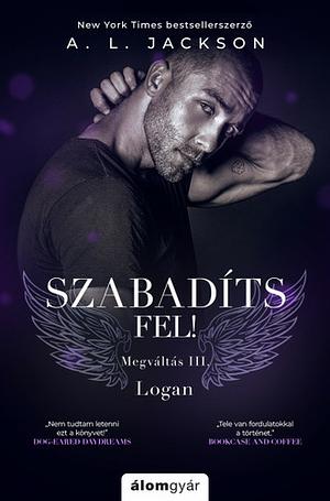 Szabadíts ​fel! by A.L. Jackson