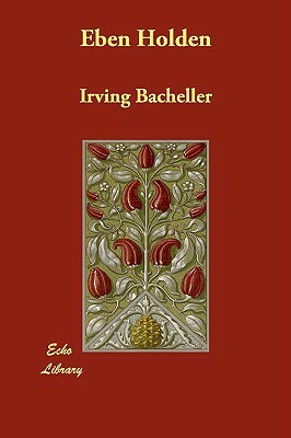 Eben Holden by Irving Bacheller