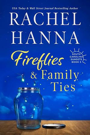 Fireflies &amp; Family Ties by Rachel Hanna