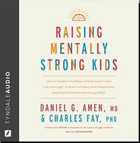 Raising Mentally Strong Kids by MD Amen