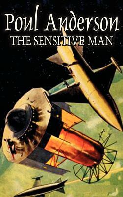 The Sensitive Man by Poul Anderson, Science Fiction, Fantasy by Poul Anderson