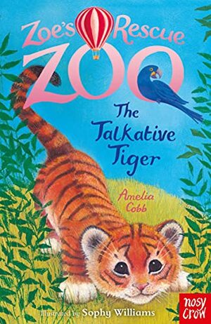 Zoe's Rescue Zoo: The Talkative Tiger (Zoe's Rescue Zoo, 21) by Amelia Cobb