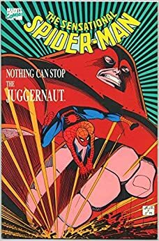 The Sensational Spider-Man: Nothing Can Stop the Juggernaut by Roger Stern