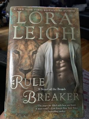 Rule Breaker by Lora Leigh