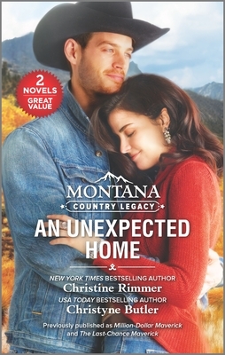 Montana Country Legacy: An Unexpected Home by Christine Rimmer, Christyne Butler