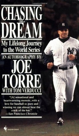 Chasing the Dream: My Lifelong Journey to the World Series by Joe Torre, Tom Verducci