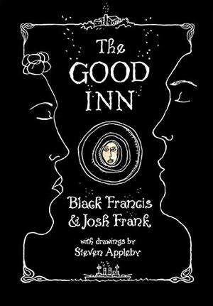 The Good Inn: an Illustrated Screen Story of Historical Fiction by Black Francis, Josh Frank