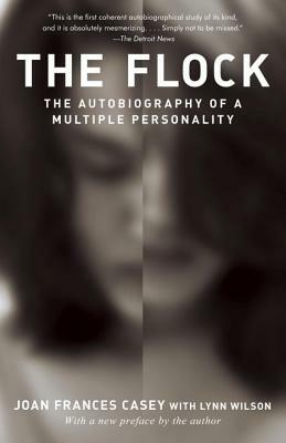 The Flock: The Autobiography of a Multiple Personality by Lynn Wilson, Joan Frances Casey