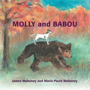 Molly and Babou by James Mahoney, Marie-Paule Mahoney