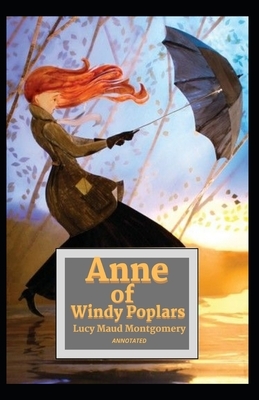 Anne of Windy Poplars Annotated by L.M. Montgomery