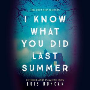 I Know What You Did Last Summer by Lois Duncan