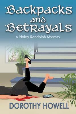 Backpacks and Betrayals: A Haley Randolph Mystery by Dorothy Howell