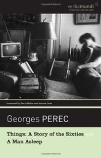 Things: A Story of the Sixties; A Man Asleep by Georges Perec, Andrew Leak, David Bellos