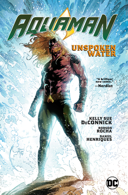 Aquaman Vol. 1: Unspoken Water by Kelly Sue DeConnick