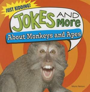 Jokes and More about Monkeys and Apes by Maria Nelson