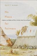 No Place for Fairness: Indigenous Land Rights and Policy in the Bear Island Case and Beyond by David McNab